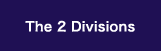 The 2 Divisions