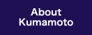 About Kumamoto