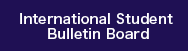 International Student Bulletin Board
